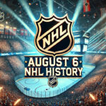 august-6-nhl-history