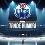 Edmonton Oilers logo on an NHL scoreboard with the words NHL trade rumor