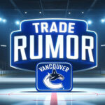Vancouver Canucks Offseason Outlook: Rebuilding the Blueline & Forward Decisions | NHL Trade Rumors Vancouver Canucks logo with the words trade rumor above the logo