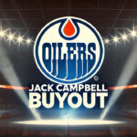 Edmonton Oilers Buyout Goalie Jack Campbell Edmonton oilers logo with the words Jack Campbell buyout below the logo
