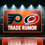 Flyers Eye Necas in Potential Draft Day Blockbuster | NHL Trade Rumors Philadelphia Flyers and Carolina Hurricanes logo with the words trade rumor below the logo on a scoreboard