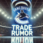 Canucks Trade Winds: Vasily Podkolzin’s Future in Vancouver Uncertain Vancouver Canucks logo with the words trade rumor below the logo