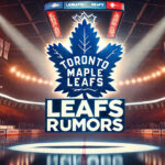 Top 3 Toronto Maple Leafs Trade Candidates for the 2024-25 NHL Season Toronto Maple Leafs logo with the words Leafs rumors below the logo