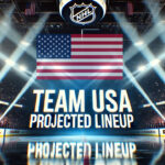 Team USA Projected Lineup for the 2025 NHL 4 Nations Face-Off Tournament Team USA projected lineup for the 2025 NHL 4 Nations Face-Off Tournament