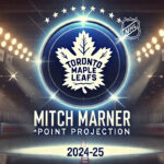 Mitch Marner Point Projections 2024-25 NHL Season Toronto Maple Leafs logo with the words Mitch Marner point projection 2024-25