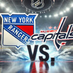 New York Rangers vs. Washington Capitals Game Preview & Prediction – How to Watch New York Rangers vs. Washington Capitals game preview and expert prediction