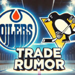 Edmonton Oilers and Pittsburgh Penguins logos with the words NHL trade rumors below the logo