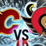 Calgary Flames vs. Ottawa Senators: Game Preview, Prediction, and How to Watch Calgary Flames vs Ottawa Senators game preview