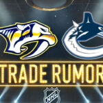 Nashville Predators and Vancouver Canucks logos side-by-side with the words NHL trade rumors below the logo