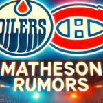 Edmonton Oilers Rumors: Is Mike Matheson the Answer on Defense? Edmonton Oilers and Montreal Canadiens logos with the words Matheson Rumors below the logos