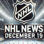 NHL News December 19: Game Results, Trades, and Updates NHL news for December 19, 2024