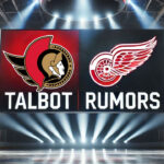 Ottawa Senators Eyeing Cam Talbot in Goalie Trade Ottawa Senators and Detroit Red Wings logos with the words Talbot rumors below the logos