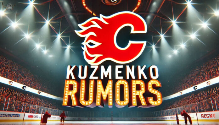 Insider: Time to Sell Low on Kuzmenko Calgary Flames logo with the words Kuzmenko rumors below the logo
