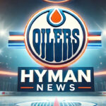 Zach Hyman’s Hockey Empire: NHL Star Buys Major Junior Team Edmonton Oilers logo with the words Hyman news below the logo